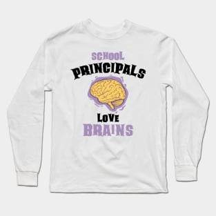 School Principals Teachers Love Brains Funny Halloween Gift Long Sleeve T-Shirt